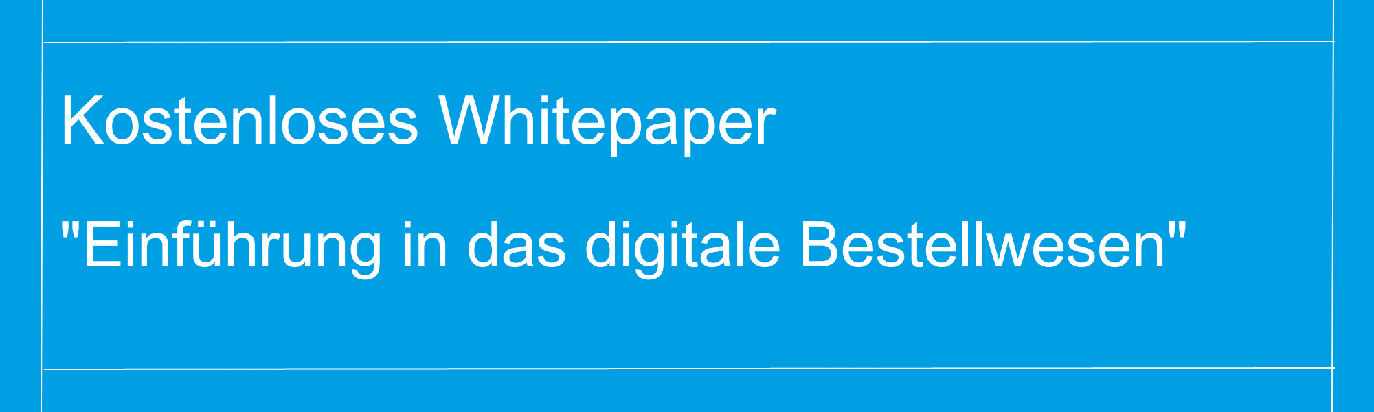 Banner für das kostenlose Whitepaper: "Einführung in das digitale Bestellwesen"